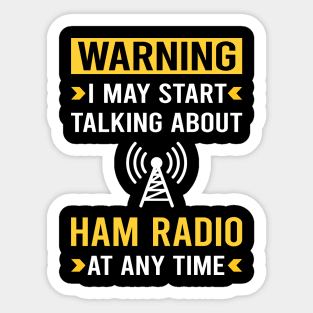 Warning Ham Radio Amateur Radio Sticker